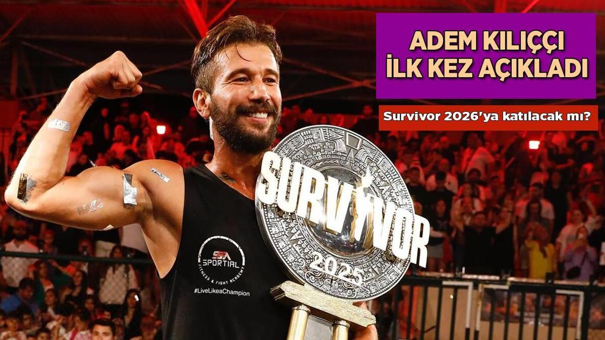 Haberler: Survivor 2026'ya katılacak mı? Survivor 2025 şampiyonu Adem Kılıççı ilk kez açıkladı